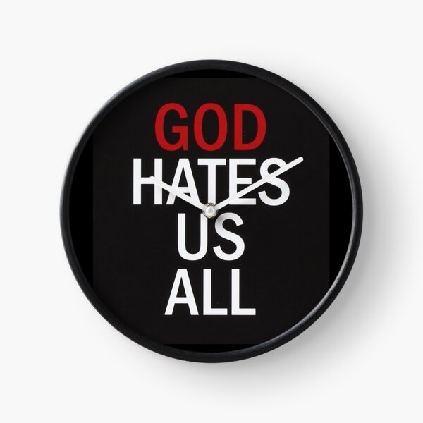god hates us all Clock
