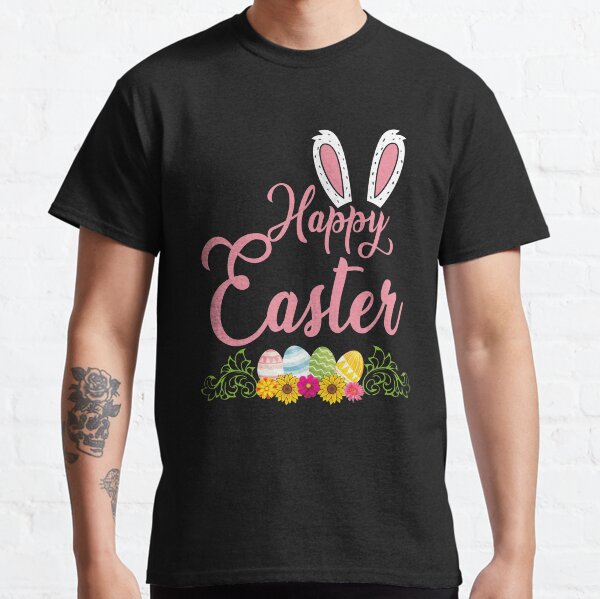 Happy easter easter bunny easter eggs Classic T-Shirt