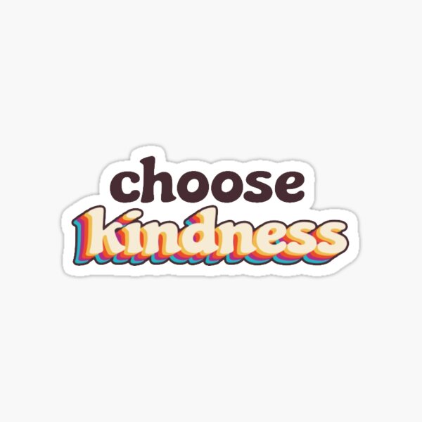 choose kindness Sticker