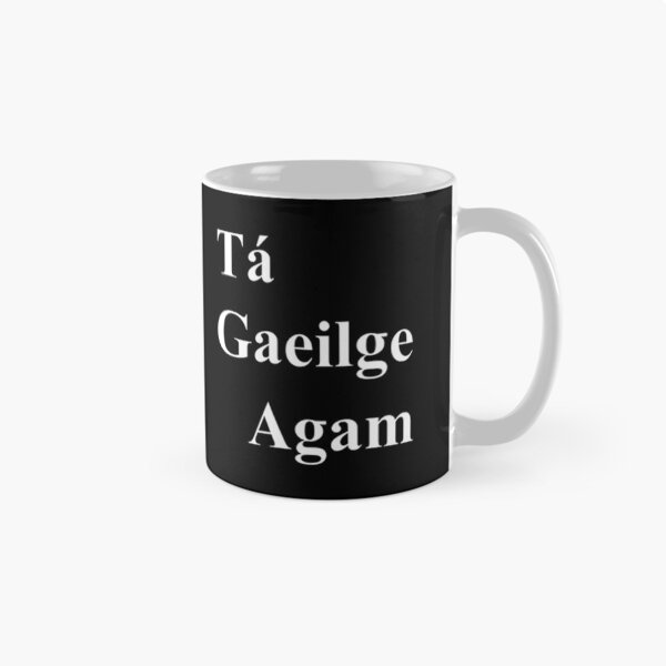 Item preview, Tá Gaeilge Agam designed and sold by JockDove.