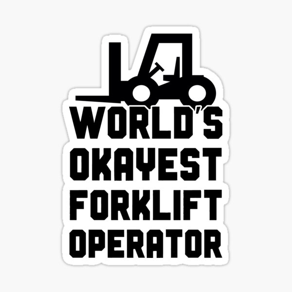 Artikel-Vorschau von Okayest Staplerfahrer der Welt, designt und verkauft von itsHoneytree.