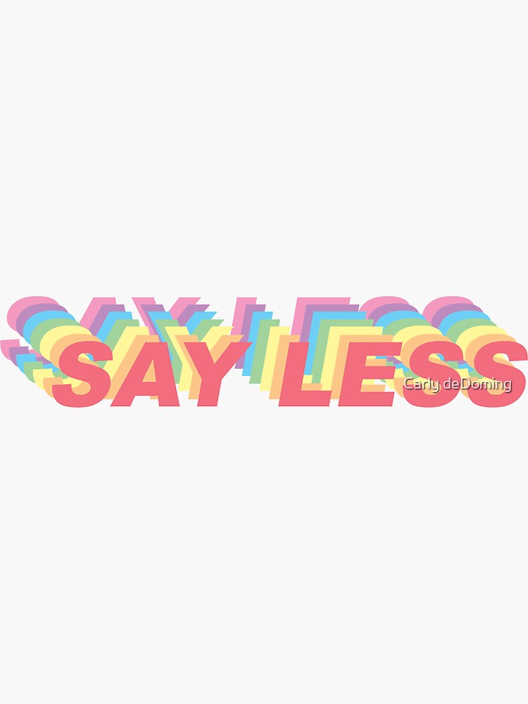 say-less-sticker-for-sale-by-cdedoming-redbubble