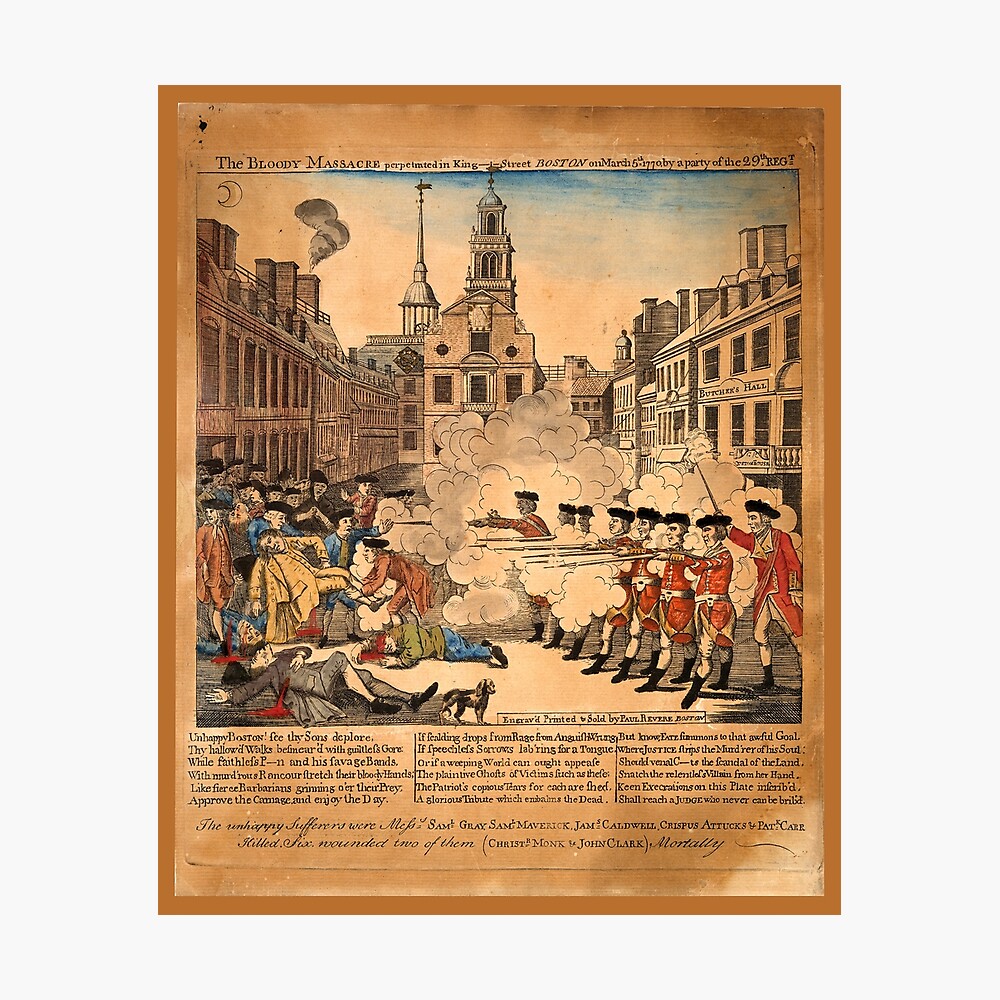 Poster La Sangrienta Masacre Perpetrada En King Street Boston El 5 De Marzo De 1770 De Allhistory Redbubble