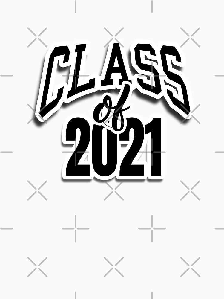 Download "Graduation Class of 2021 | School Board Friendly Version" T-shirt by PureCreations | Redbubble