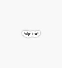 Typed *sips tea* sticker Sticker