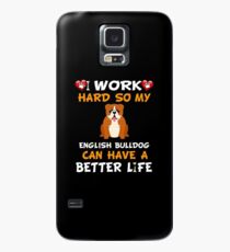 I Work Hard So My English Bulldog Can Have A Better Life - English Bulldog Hülle & Klebefolie für Samsung Galaxy