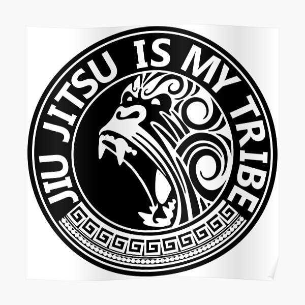 Jiu Jitsu is my Tribe - Lifestyle of a jiu jitsu practitioner Poster