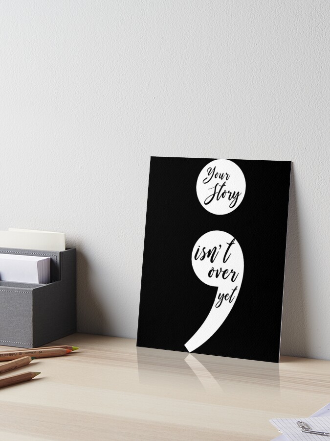 Your Story Isn T Over Yet Art Board Print By Ladycatfashion