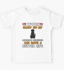 Camiseta para niños I Work Hard So My Labrador Retriever Can Have A Better Life - Labrador Retriever