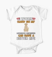 Body de manga corta para bebé I Work Hard So My Labrador Retriever Can Have A Better Life - Labrador Retriever