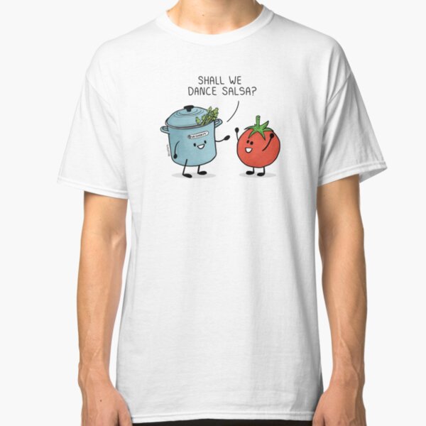 ¿Bailamos salsa? Le dice la olla al tomate Camiseta clásica