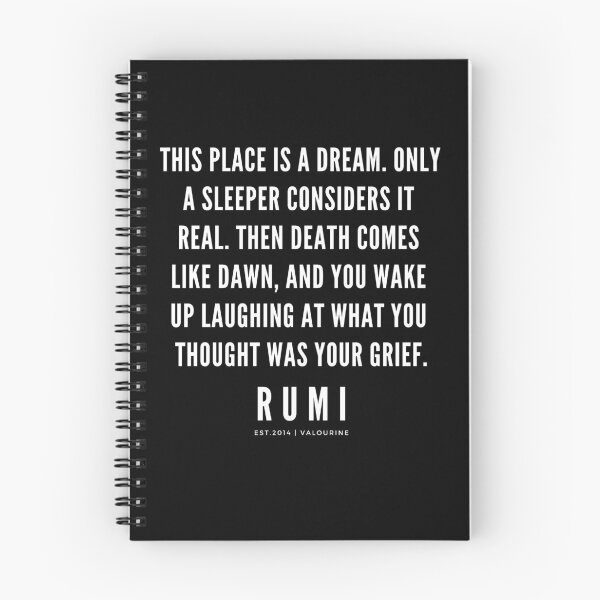 Item preview, Rumi Quote | This place is a dream. Only a sleeper considers it real. Then death comes like dawn, and you wake up laughing at what you thought was your grief. designed and sold by QuotesGalore.