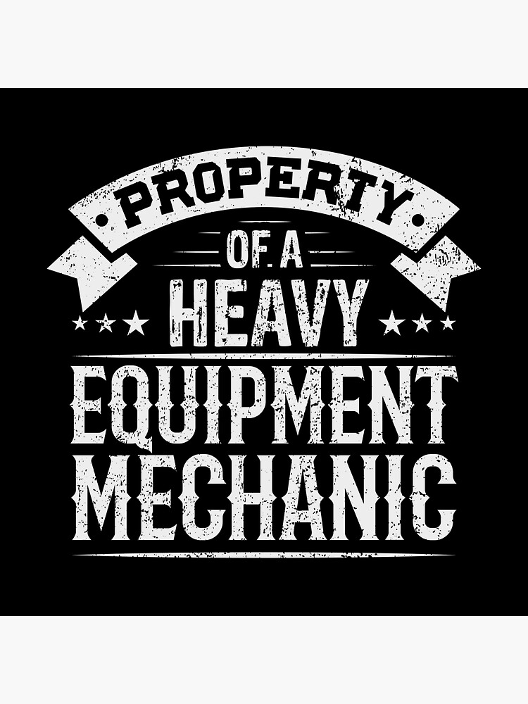 "Property of a Heavy Equipment Mechanic" Sticker for Sale by Sachetti