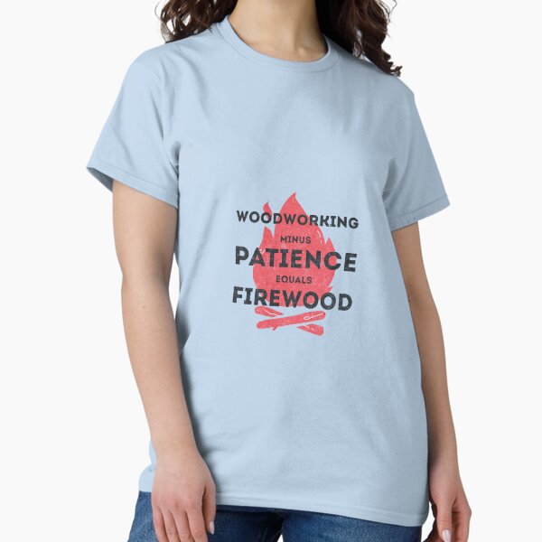 Item preview, Woodworking Minus Patience Equals Firewood designed and sold by Twenty2Creative.