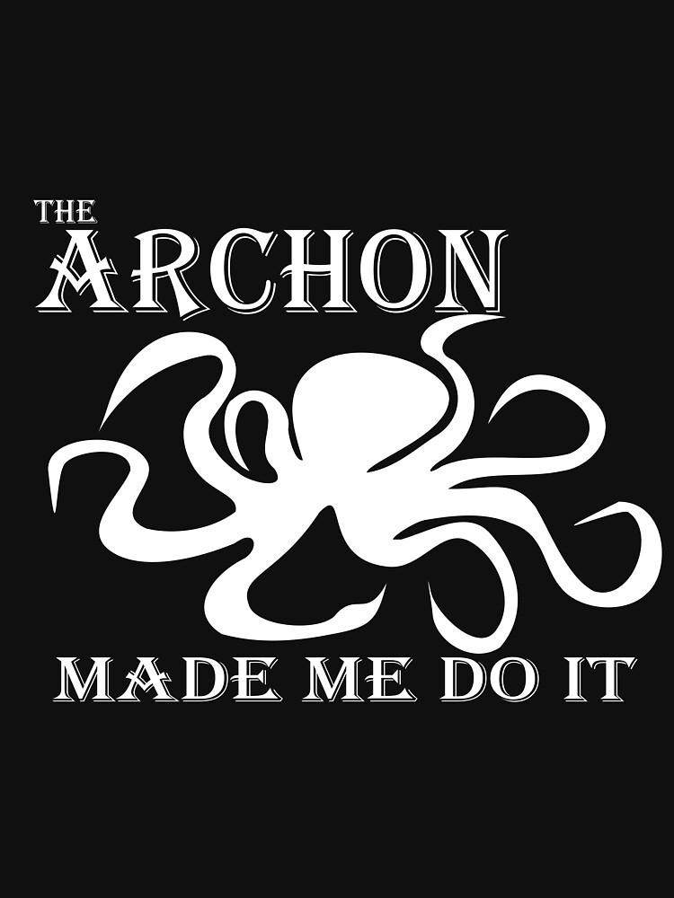 The Archon Made Me Do It White by floatingspider