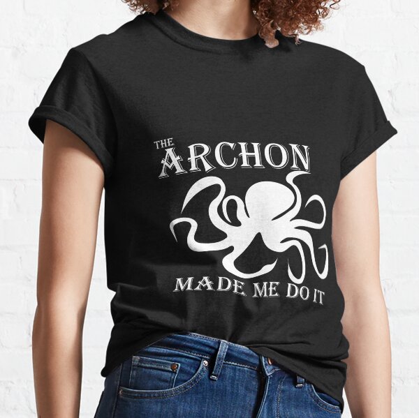 The Archon Made Me Do It White Classic T-Shirt