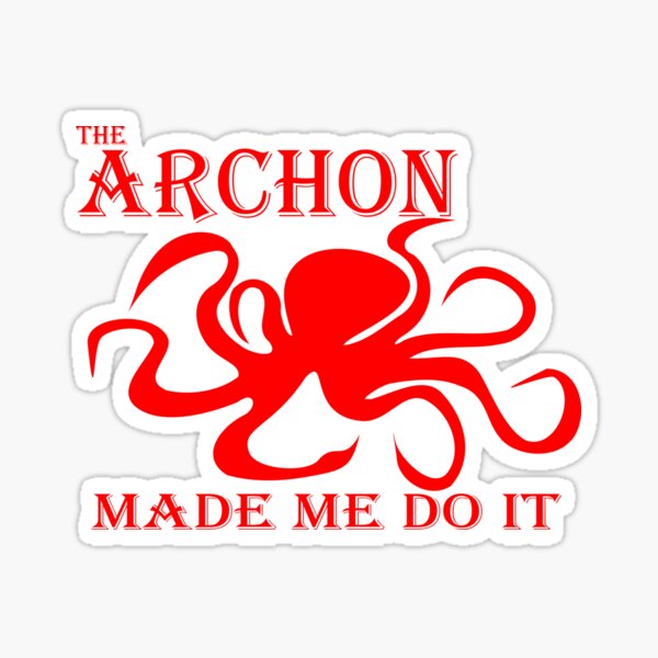 The Archon Made Me Do It Red Sticker