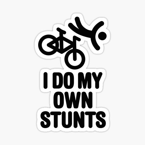 Item preview, I do my own stunts mountain bike MTB ATB biking designed and sold by LaundryFactory.