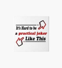 Practical joker Like This - Funny person Art Board Print