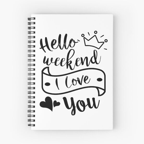 Item preview, Hello weekend I Love you Cute Quote Sayings Tumblr Positive Typography designed and sold by vanessavolk.
