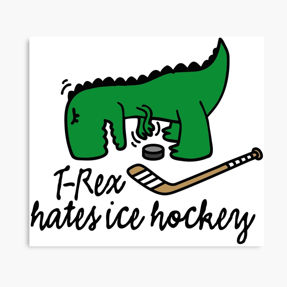 T-Rex hates ice hockey player dinosaur puck" Metal Print for Sale by  LaundryFactory | Redbubble