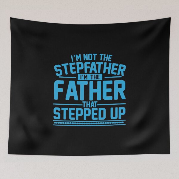 Item preview, I'm Not The Stepfather I'm The Father That Stepped Up - Unique Stepdad Gift designed and sold by cartba.
