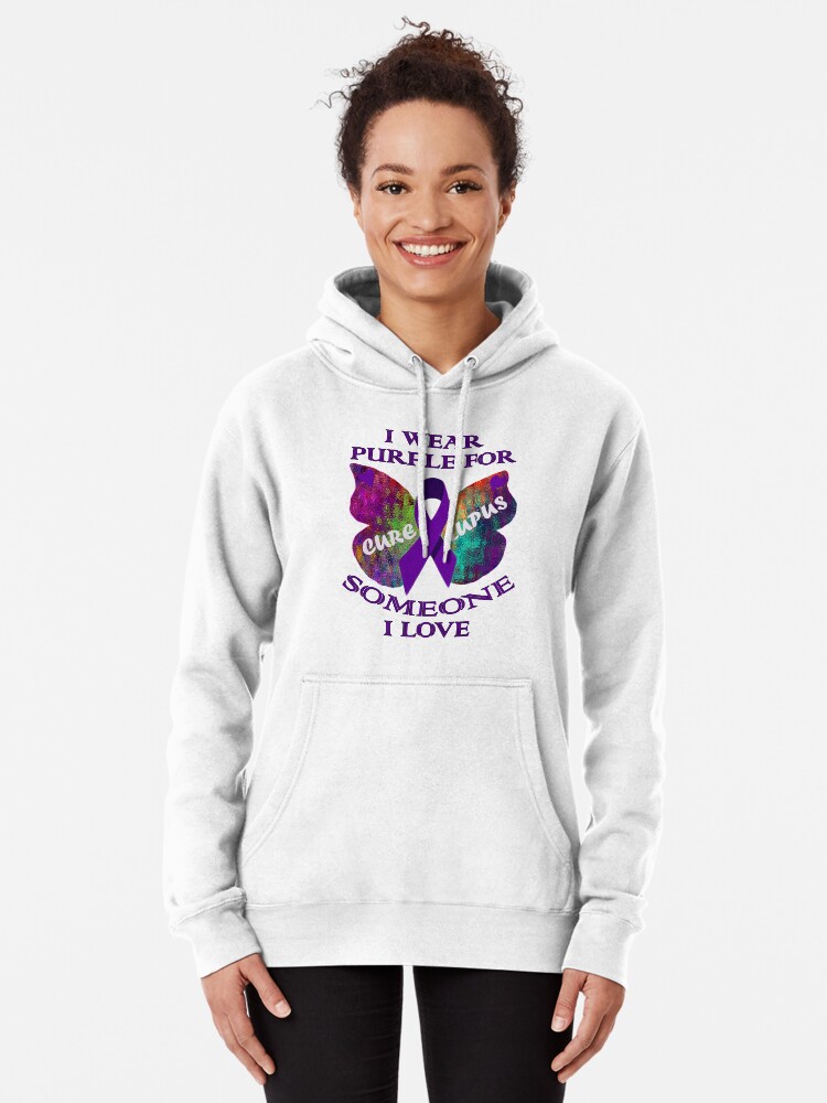 Lupus Awareness Custom Apparel, Cure Lupus, I Wear Purple for Someone I  Love Lupus Support & Awareness Gift | Pullover Hoodie