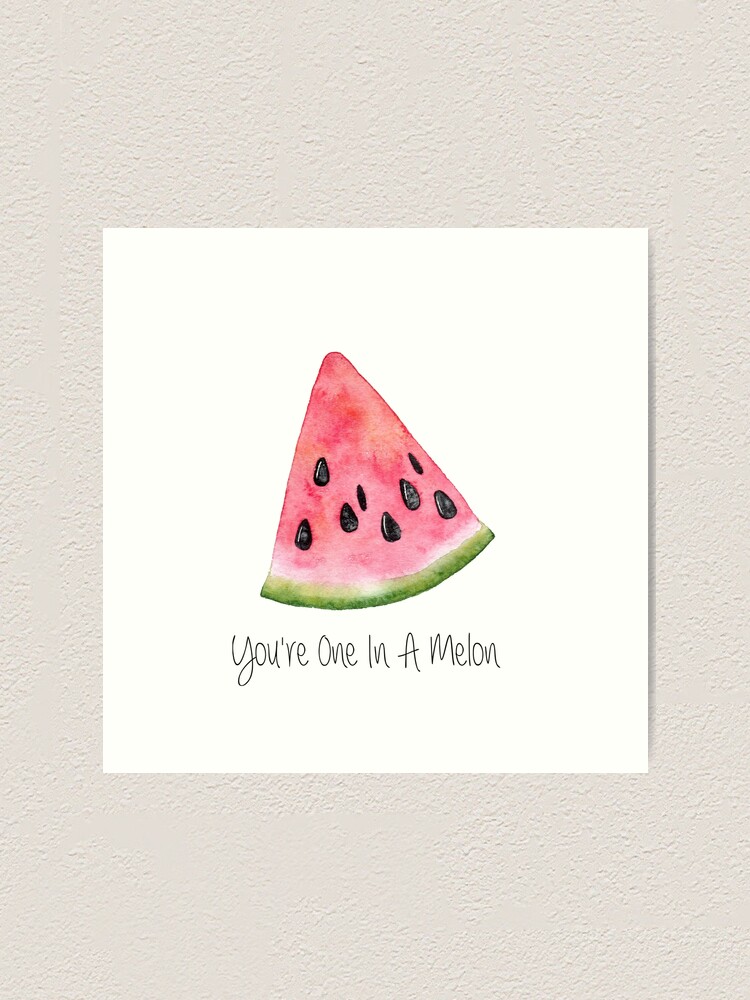 "You're one in a melon, watermelon puns, funny words, motivational