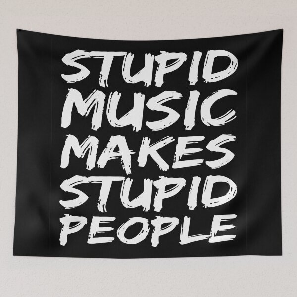 Artikelvorschau, 23MU040 - Tekno 23 stupid music makes stupid people entworfen und verkauft von tekno23.
