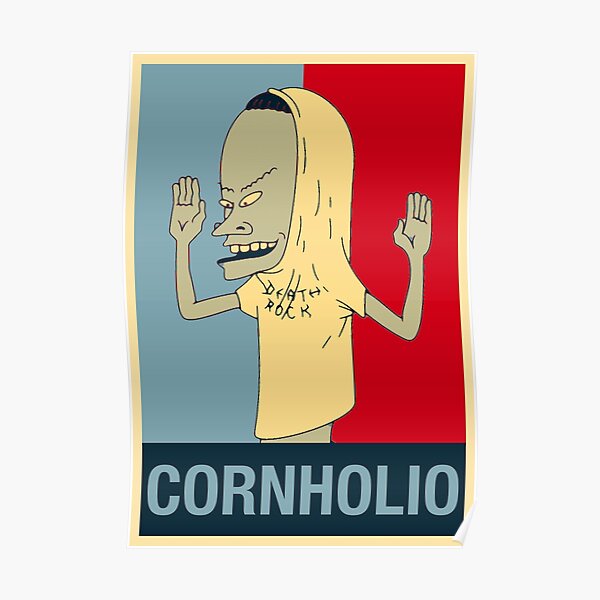"Cornholio" Poster for Sale by saintiro Redbubble