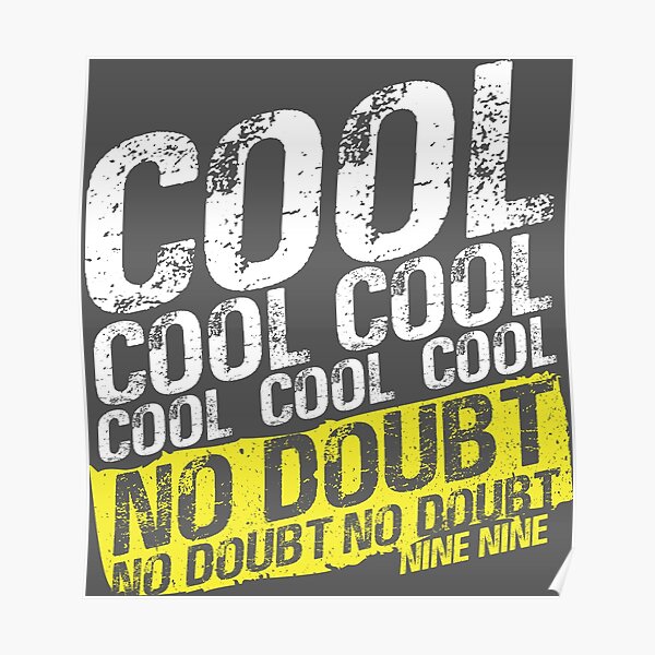 Brooklyn Nine Nine Jake Peralta Cool Cool Cool No Doubt Poster By Andycdesigns Redbubble