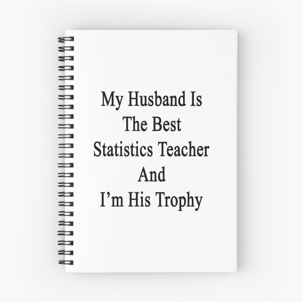 Item preview, My Husband Is The Best Statistics Teacher And I'm His Trophy  designed and sold by supernova23.