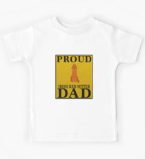 Proud Irish Red Setter Dad - Gift For Owner Of A Irish Red Setter Kinder T-Shirt