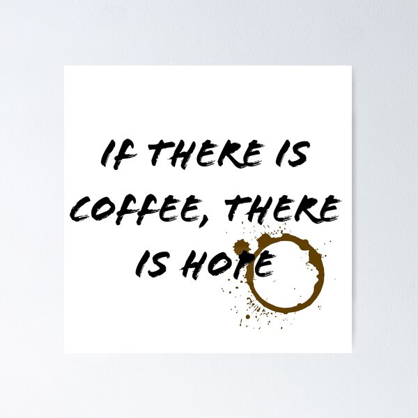 Artikel-Vorschau von Wenn es Kaffee gibt, gibt es Hoffnung, designt und verkauft von WildHeartReads.