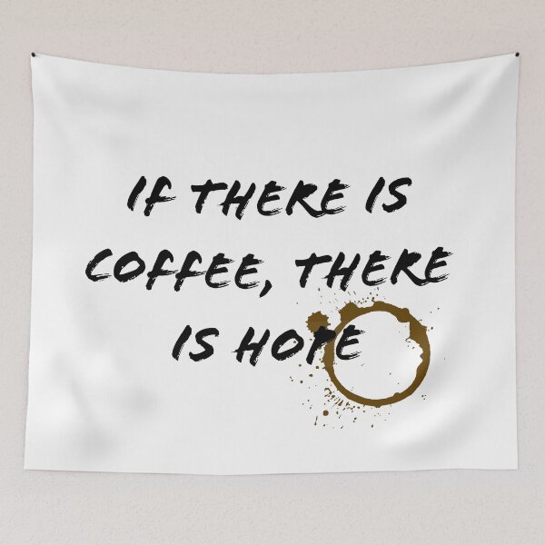 Item preview, If There Is Coffee, There Is Hope designed and sold by WildHeartReads.