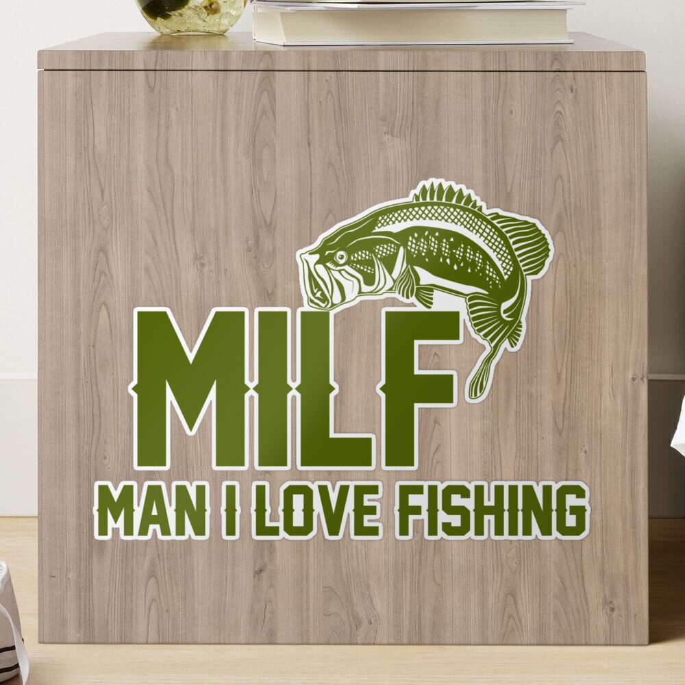 MILF Man i love fishing, Angler T-Shirt Sticker by Rokahr-overland