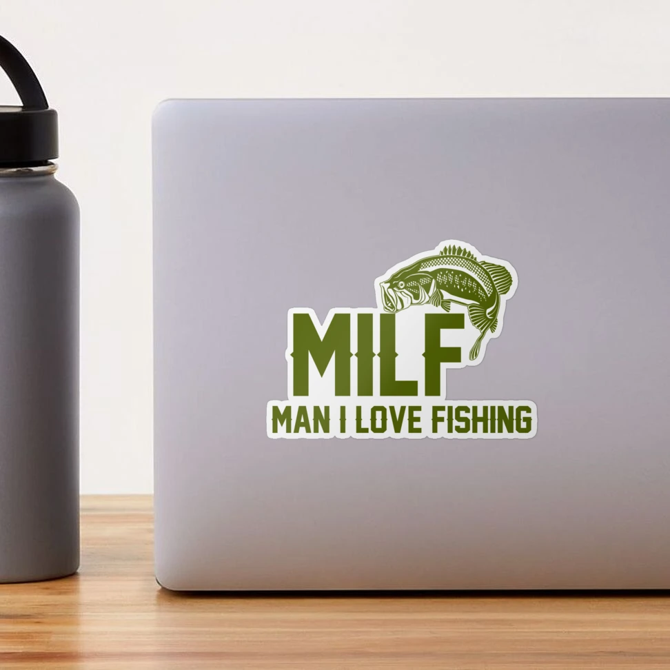 MILF Man i love fishing, Angler T-Shirt Sticker by Rokahr-overland