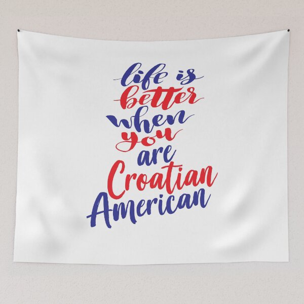 Item preview, Life is Better When You Are Croatian American designed and sold by ProjectX23.