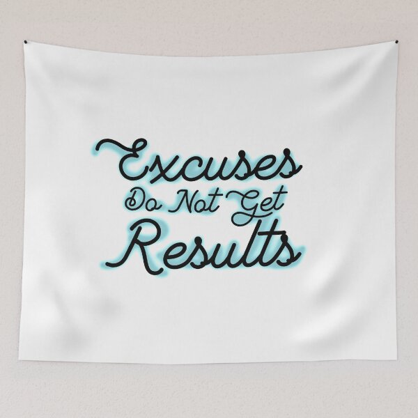 Item preview, excuses do not get results designed and sold by lakegirldesignco.