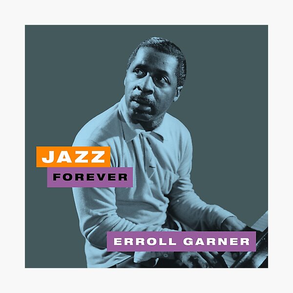 Jazz Forever - Erroll Garner Photographic Print