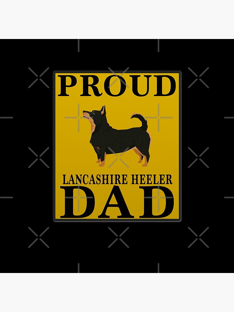 Proud Lancashire Heeler Dad - Lancashire Heeler by dog-gifts