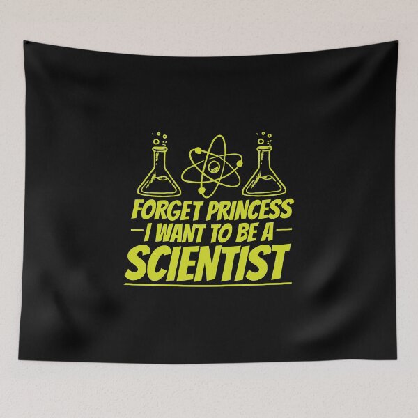 Item preview, Forget Princess I Want To Be A Scientist - Unique Science Lover Gift Ideas designed and sold by cartba.
