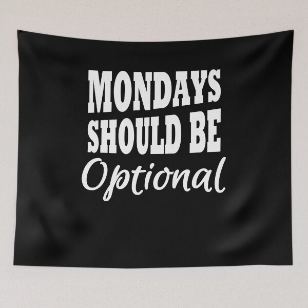 Item preview, Mondays should be optional designed and sold by TrendyDesigns.