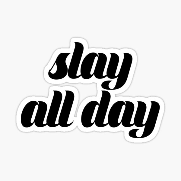 Item preview, Slay All Day designed and sold by lakegirldesignco.