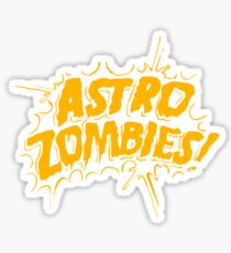 Astro Zombies Sticker