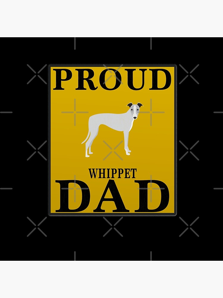 Proud Whippet Dad - Whippet by dog-gifts