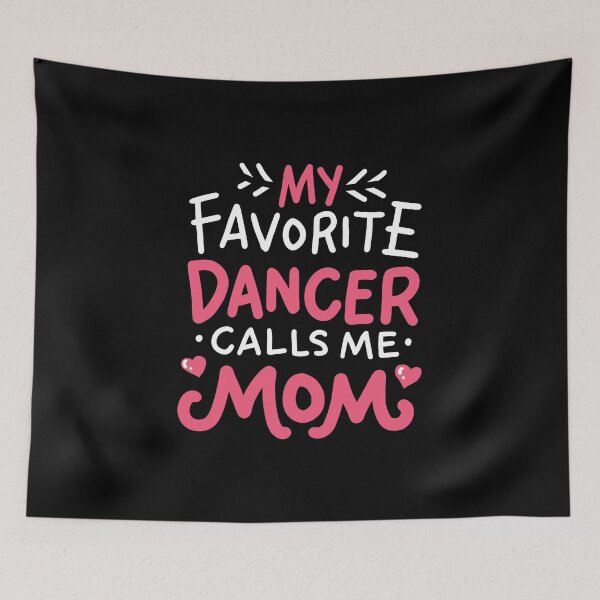 Item preview, My Favorite Dancer Calls Me Mom - Cute Gift Ideas For Dancing Moms designed and sold by cartba.