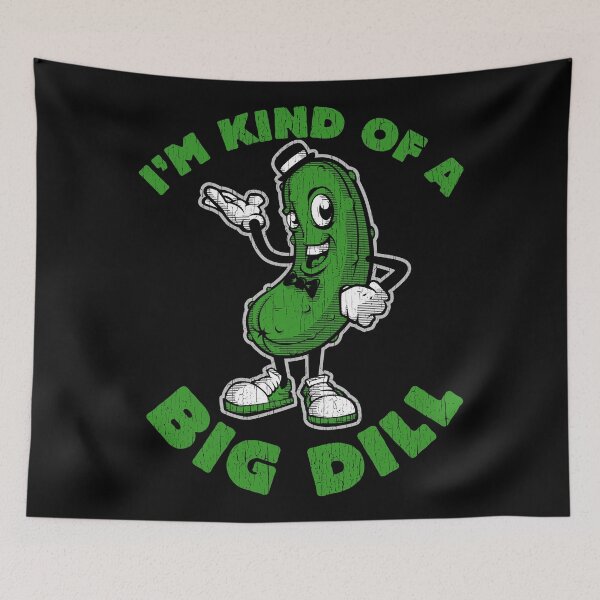Item preview, I'm Kind of a Big Dill designed and sold by trev4000.