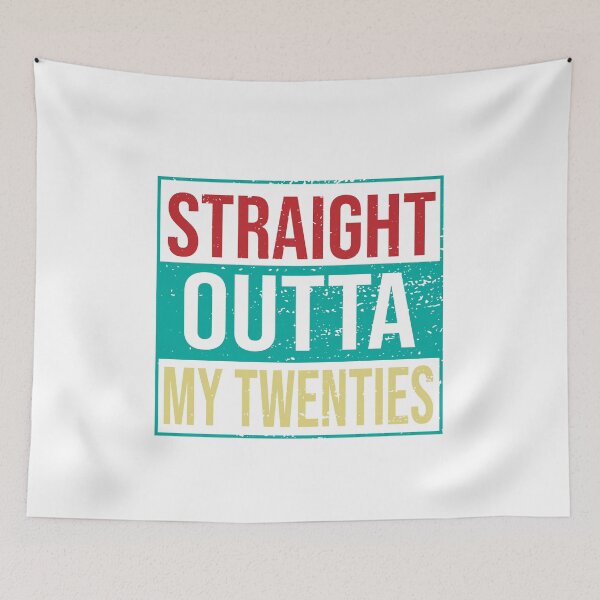 Item preview, Straight Outta My Twenties designed and sold by eulonix.