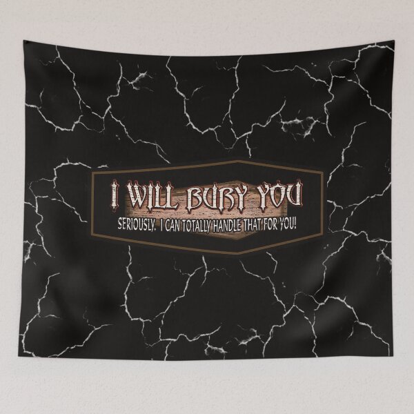 Item preview, I Will Bury You designed and sold by NoBonesLife.